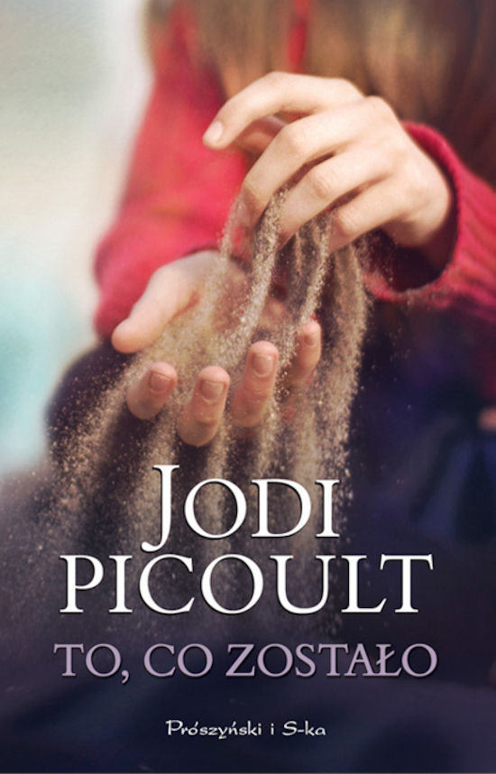 "To, co zostało" - Jodi Picoult