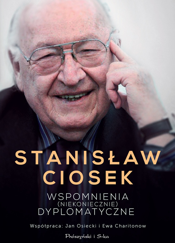 Stanisław Ciosek. Wspomnienia (niekoniecznie) dyplomatyczne